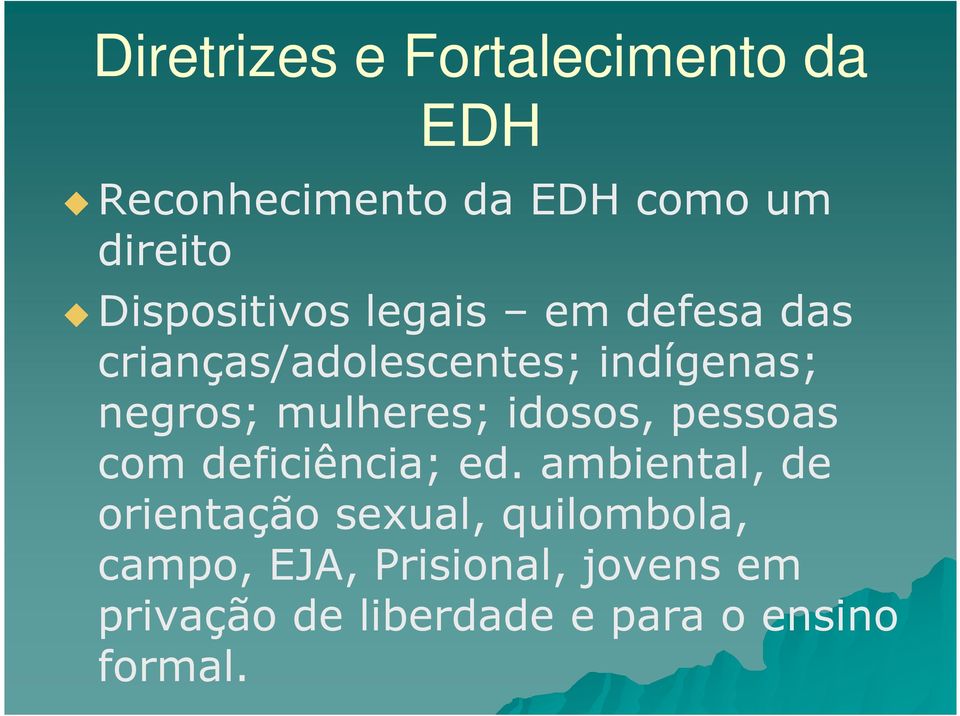 mulheres; idosos, pessoas com deficiência; ed.