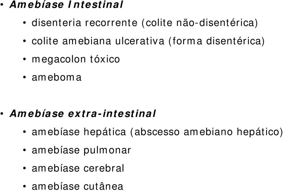 megacolon tóxico ameboma Amebíase extra-intestinal amebíase