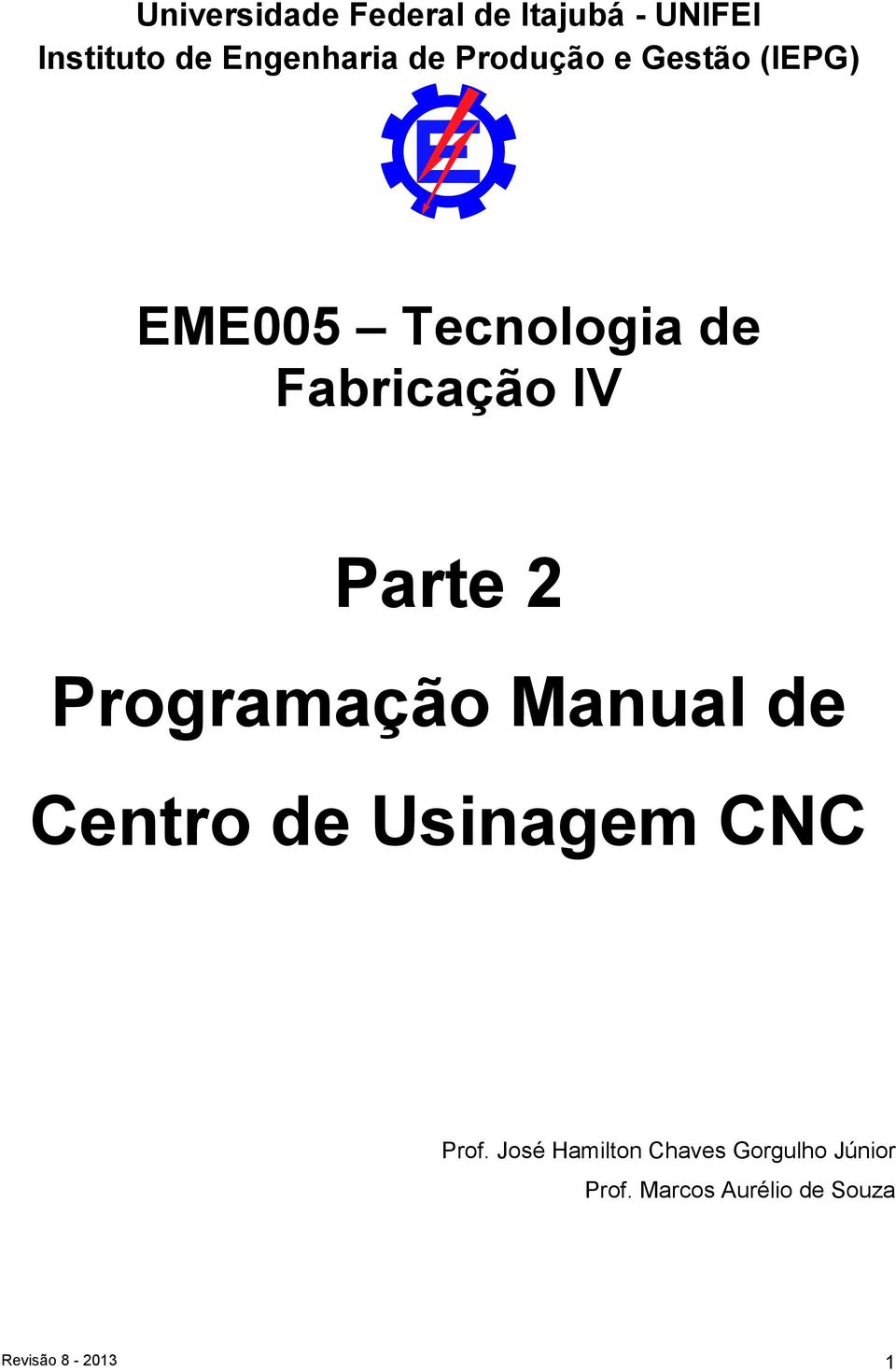 Programação Manual de Centro de Usinagem CNC Prof.