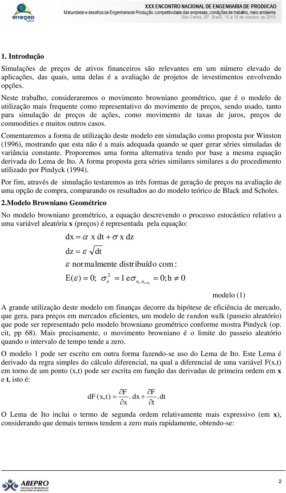 como movimeno de aas de juros, preços de commodiies e muios ouros casos.