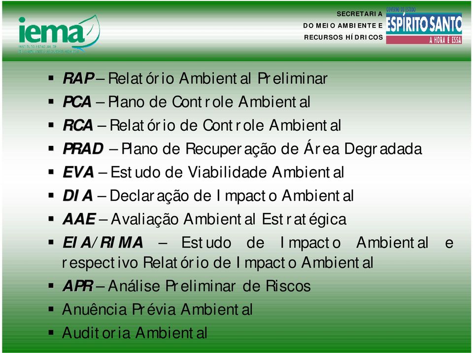 Impacto Ambiental AAE Avaliação Ambiental Estratégica EIA/RIMA Estudo de Impacto Ambiental e respectivo