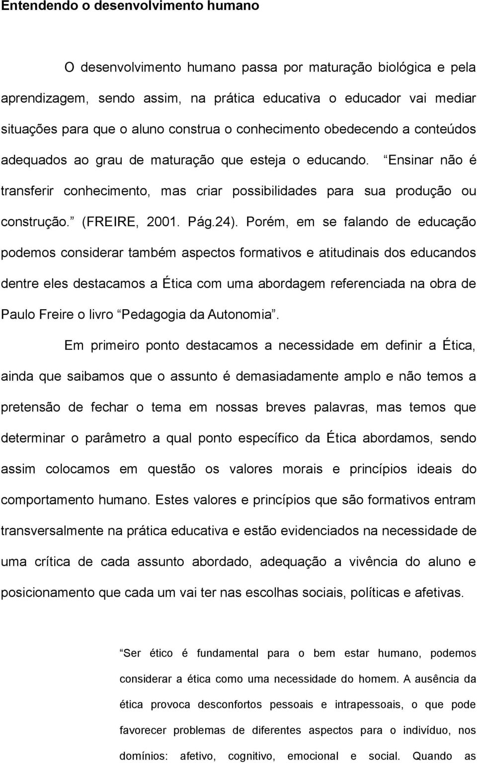 (FREIRE, 2001. Pág.24).