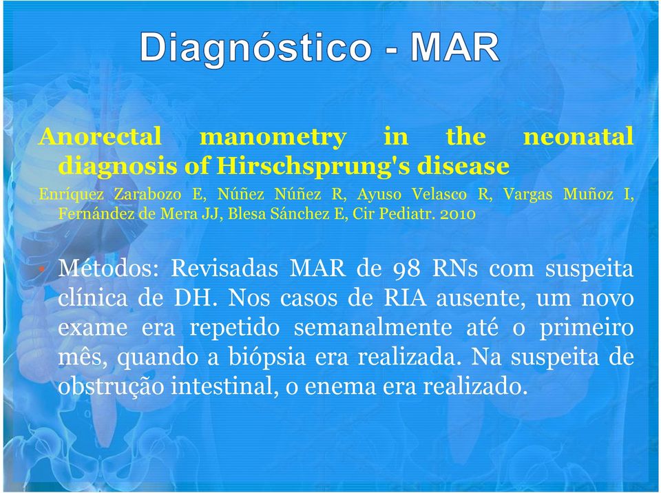 2010 Métodos: Revisadas MAR de 98 RNs com suspeita clínica de DH.