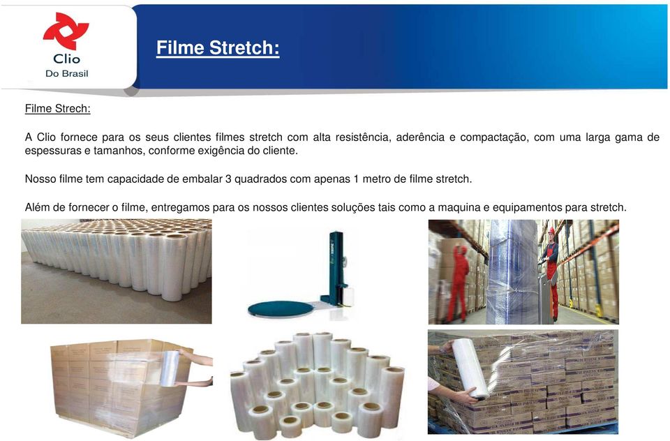 Nosso filme tem capacidade de embalar 3 quadrados com apenas 1 metro de filme stretch.