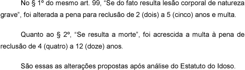 para reclusão de 2 (dois) a 5 (cinco) anos e multa.