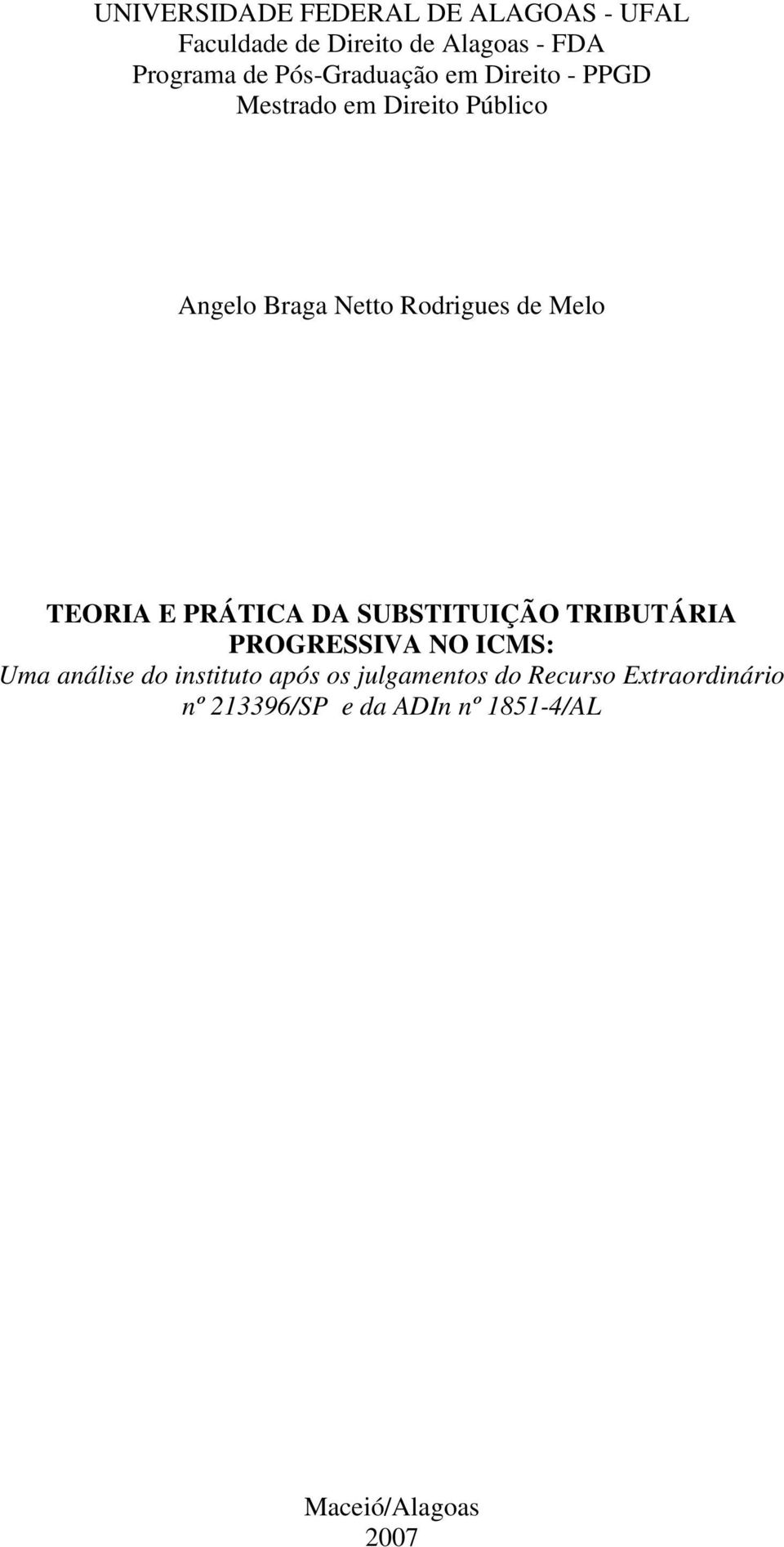 Melo TEORIA E PRÁTICA DA SUBSTITUIÇÃO TRIBUTÁRIA PROGRESSIVA NO ICMS: Uma análise do instituto