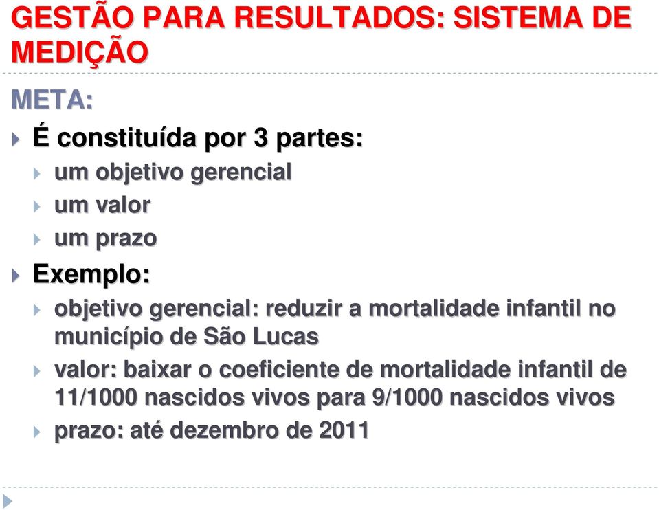 mortalidade infantil no município de São Lucas valor: baixar o coeficiente de