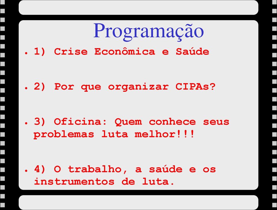 3) Oficina: Quem conhece seus problemas