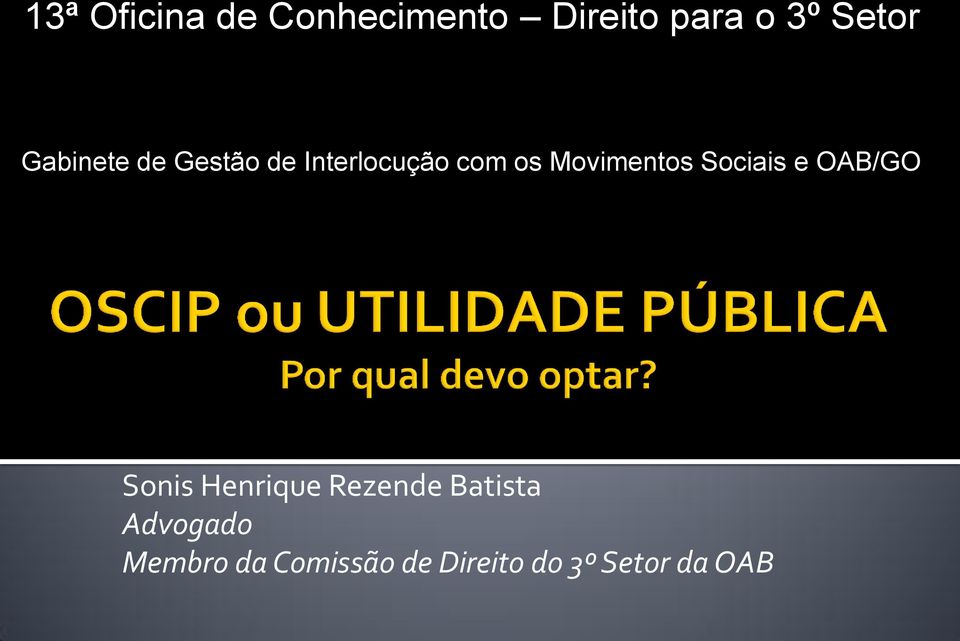 Sociais e OAB/GO Sonis Henrique Rezende Batista