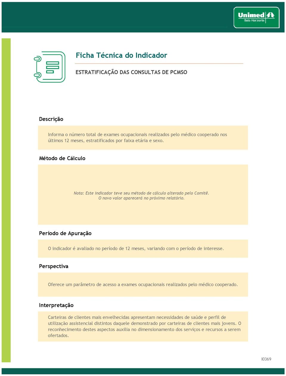 Oferece um parâmetro de acesso a exames ocupacionais realizados pelo médico cooperado.