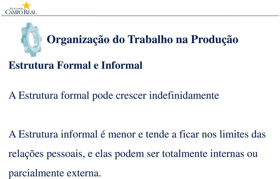 tende a ficar nos limites das relações pessoais, e