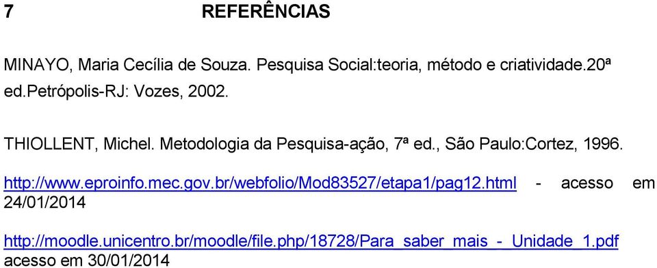 , São Paulo:Cortez, 1996. http://www.eproinfo.mec.gov.br/webfolio/mod83527/etapa1/pag12.