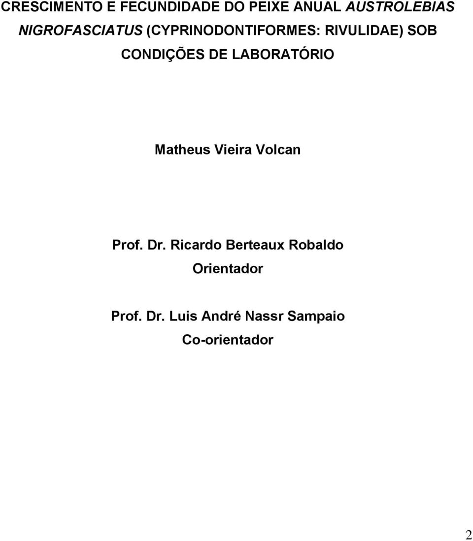DE LABORATÓRIO Matheus Vieira Volcan Prof. Dr.