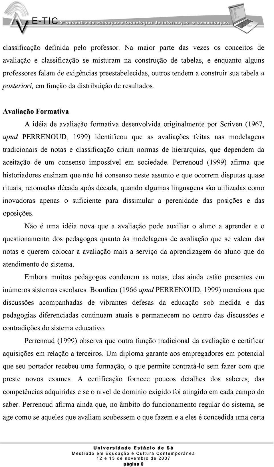 sua tabela a posteriori, em função da distribuição de resultados.