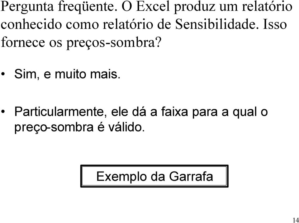 Sensibilidade. Isso fornece os preços-sombra?