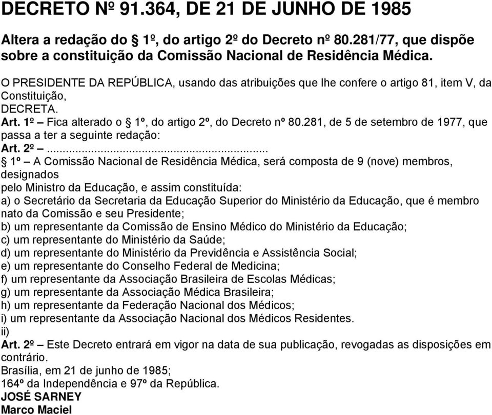 281, de 5 de setembro de 1977, que passa a ter a seguinte redação: Art. 2º.