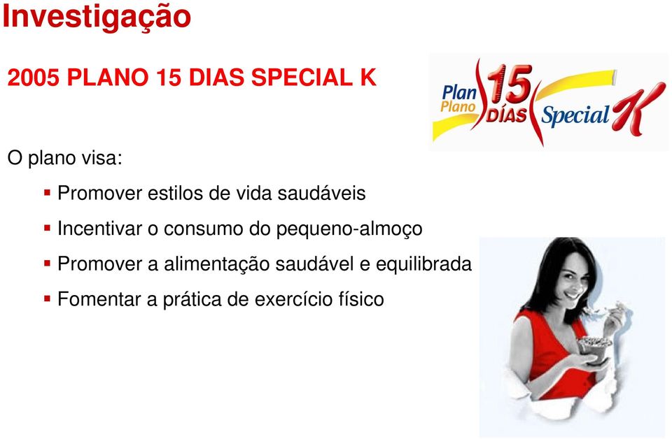 consumo do pequeno-almoço Promover a alimentação