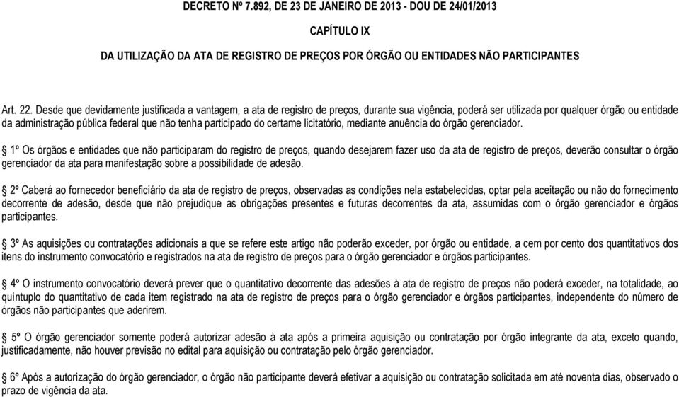 participado do certame licitatório, mediante anuência do órgão gerenciador.