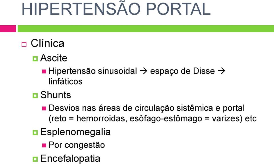 circulação sistêmica e portal (reto = hemorroidas,