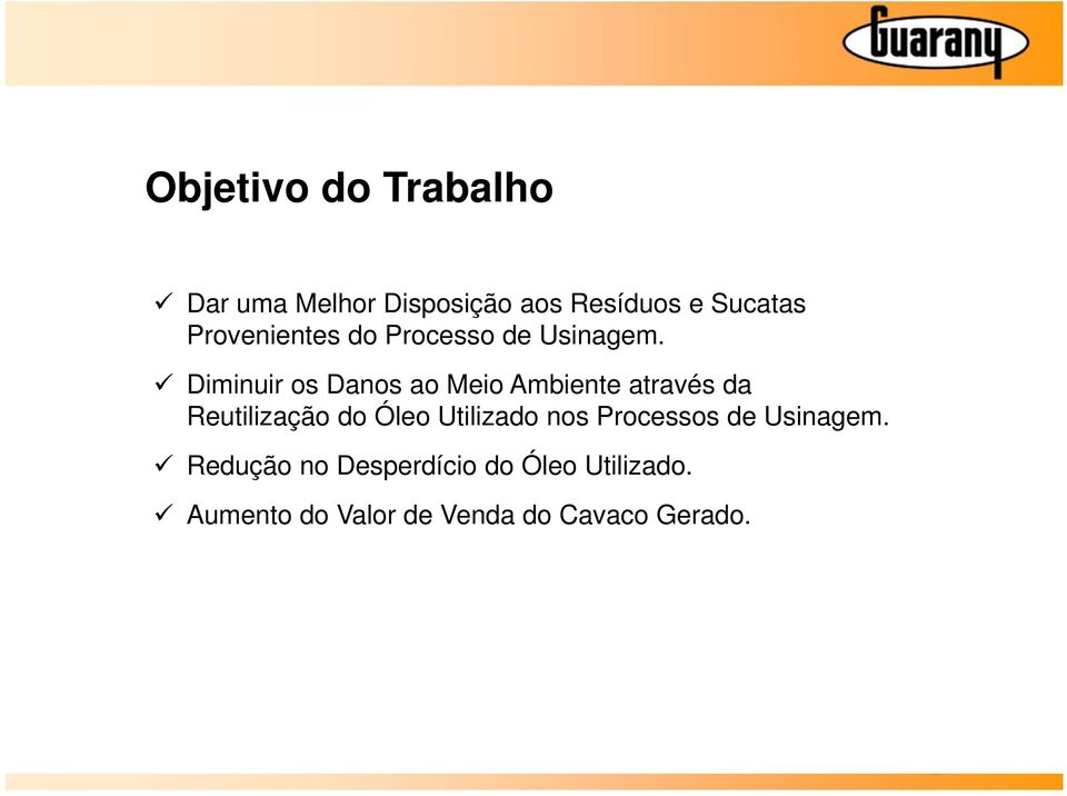 Diminuir os Danos ao Meio Ambiente através da Reutilização do Óleo