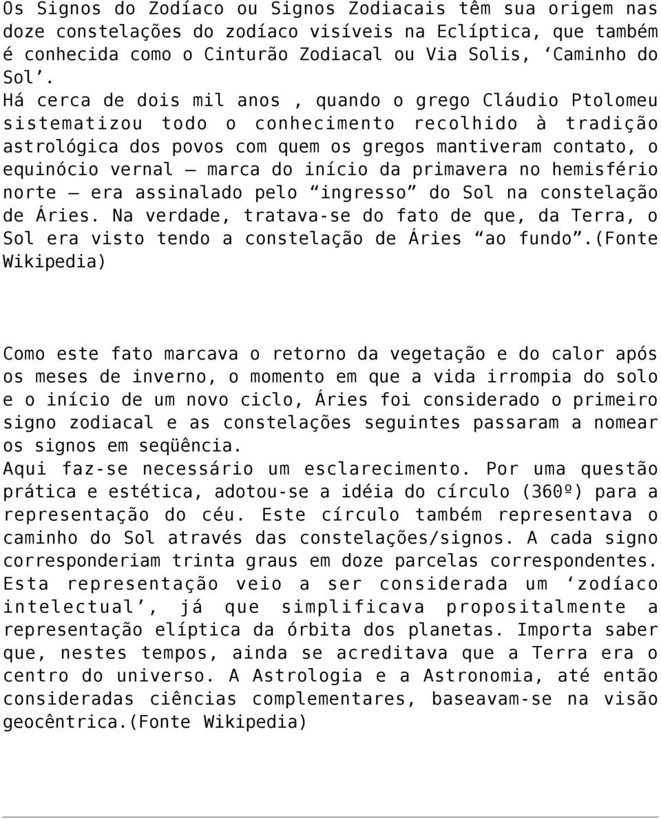 do início da primavera no hemisfério norte era assinalado pelo ingresso do Sol na constelação de Áries.