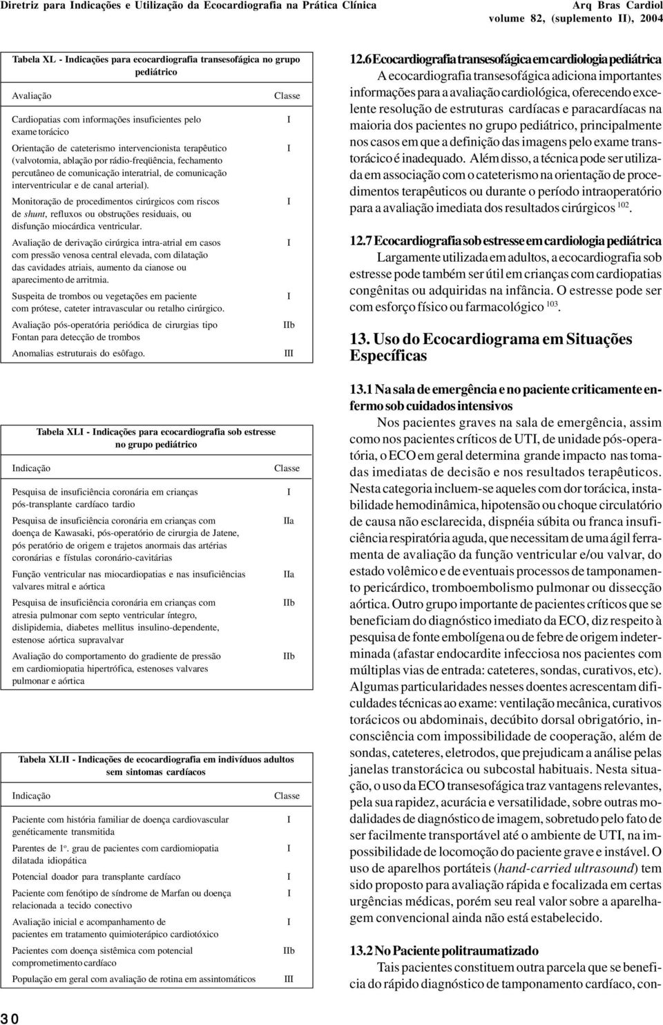 percutâneo de comunicação interatrial, de comunicação interventricular e de canal arterial).