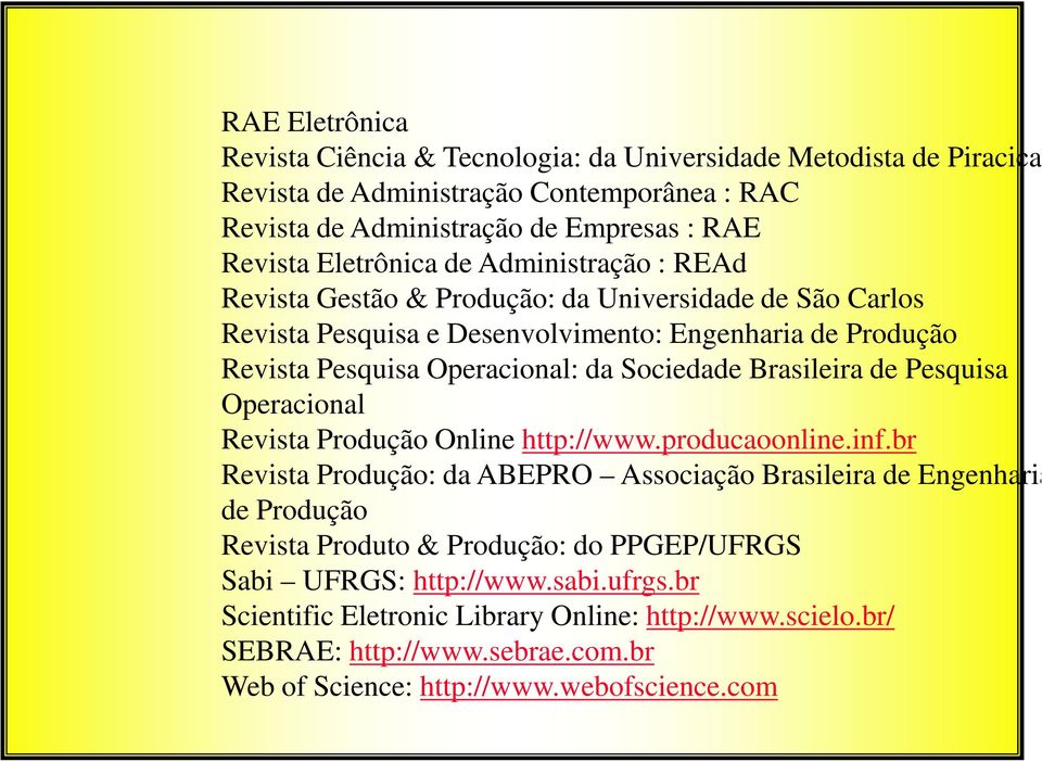 Sociedade Brasileira de Pesquisa Operacional Revista Produção Online http://www.producaoonline.inf.