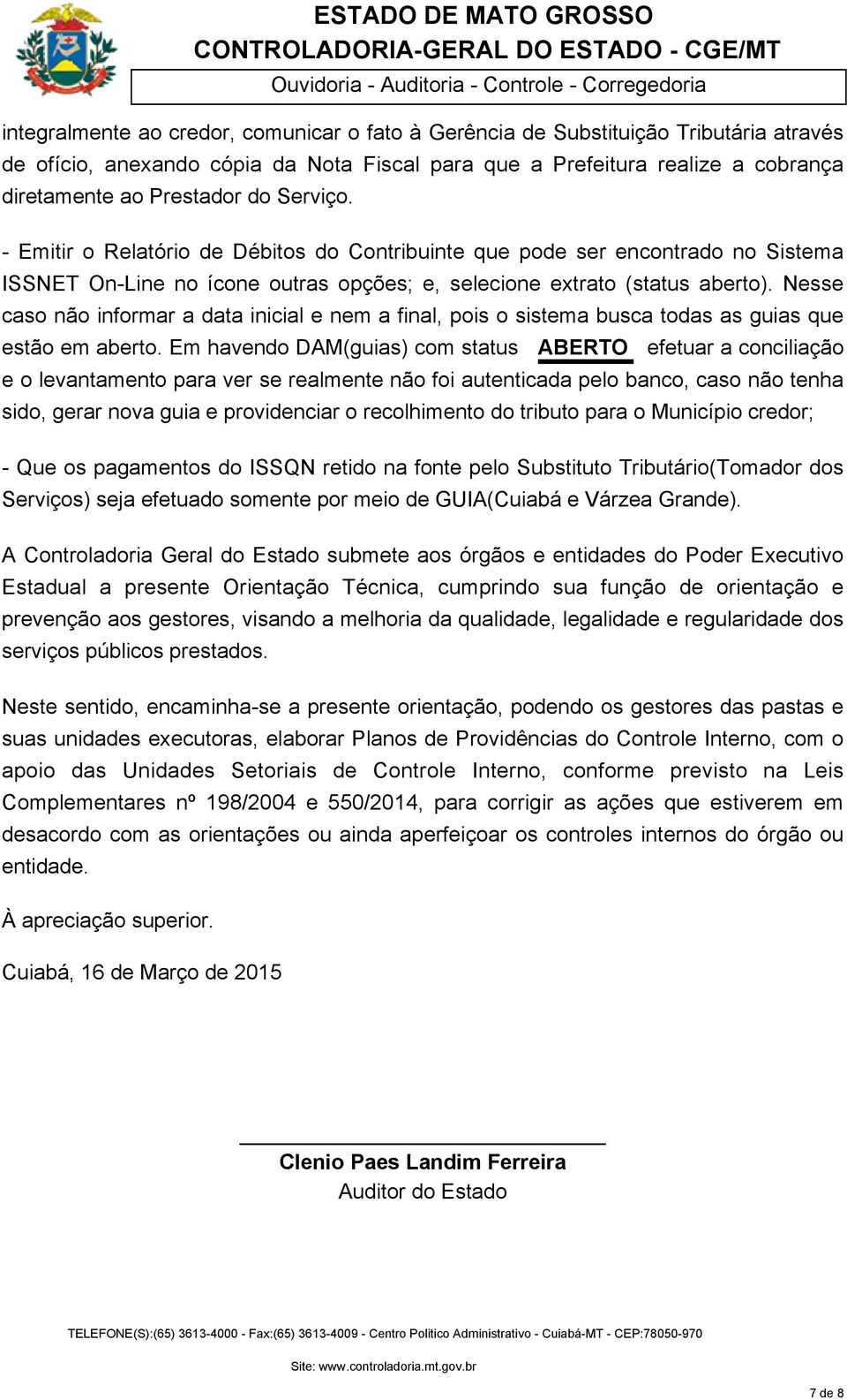 Nesse caso não informar a data inicial e nem a final, pois o sistema busca todas as guias que estão em aberto.