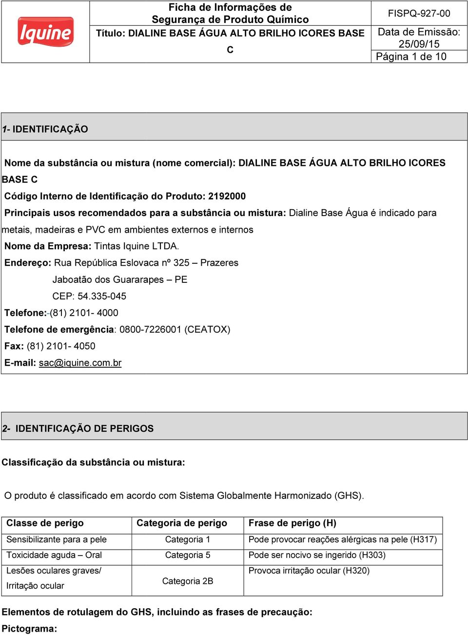 LTDA. Endereço: Rua República Eslovaca nº 325 Prazeres Jaboatão dos Guararapes PE EP: 54.