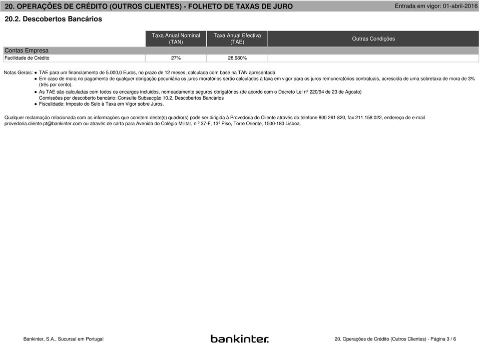 juros remuneratórios contratuais, acrescida de uma sobretaxa de mora de 3% (três por cento).