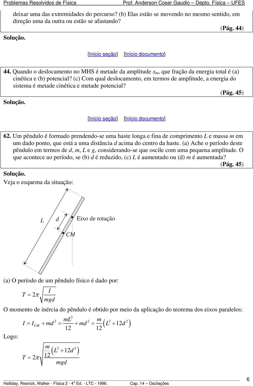 (c) Co qual deslocaento, e teros de aplitude, a energia do sistea é etade cinética e etade potencial? (Pág. 45) [Início docuento] 6.