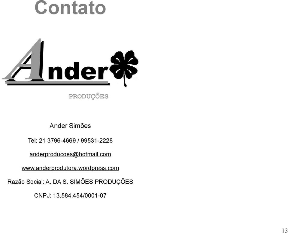 anderprodutora.wordpress.com Razão Social: A.