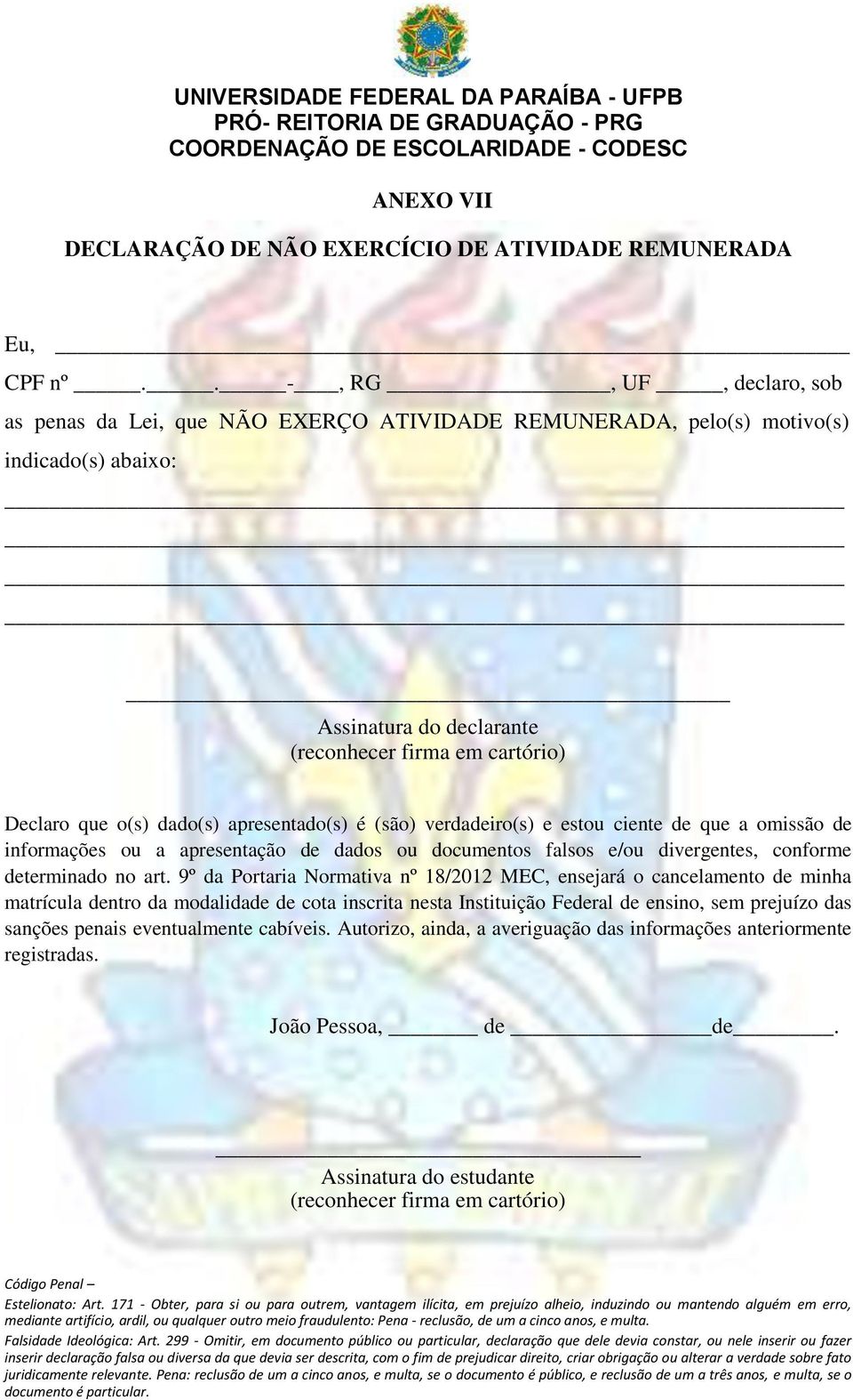 apresentado(s) é (são) verdadeiro(s) e estou ciente de que a omissão de informações ou a apresentação de dados ou documentos falsos e/ou divergentes, conforme determinado no art.