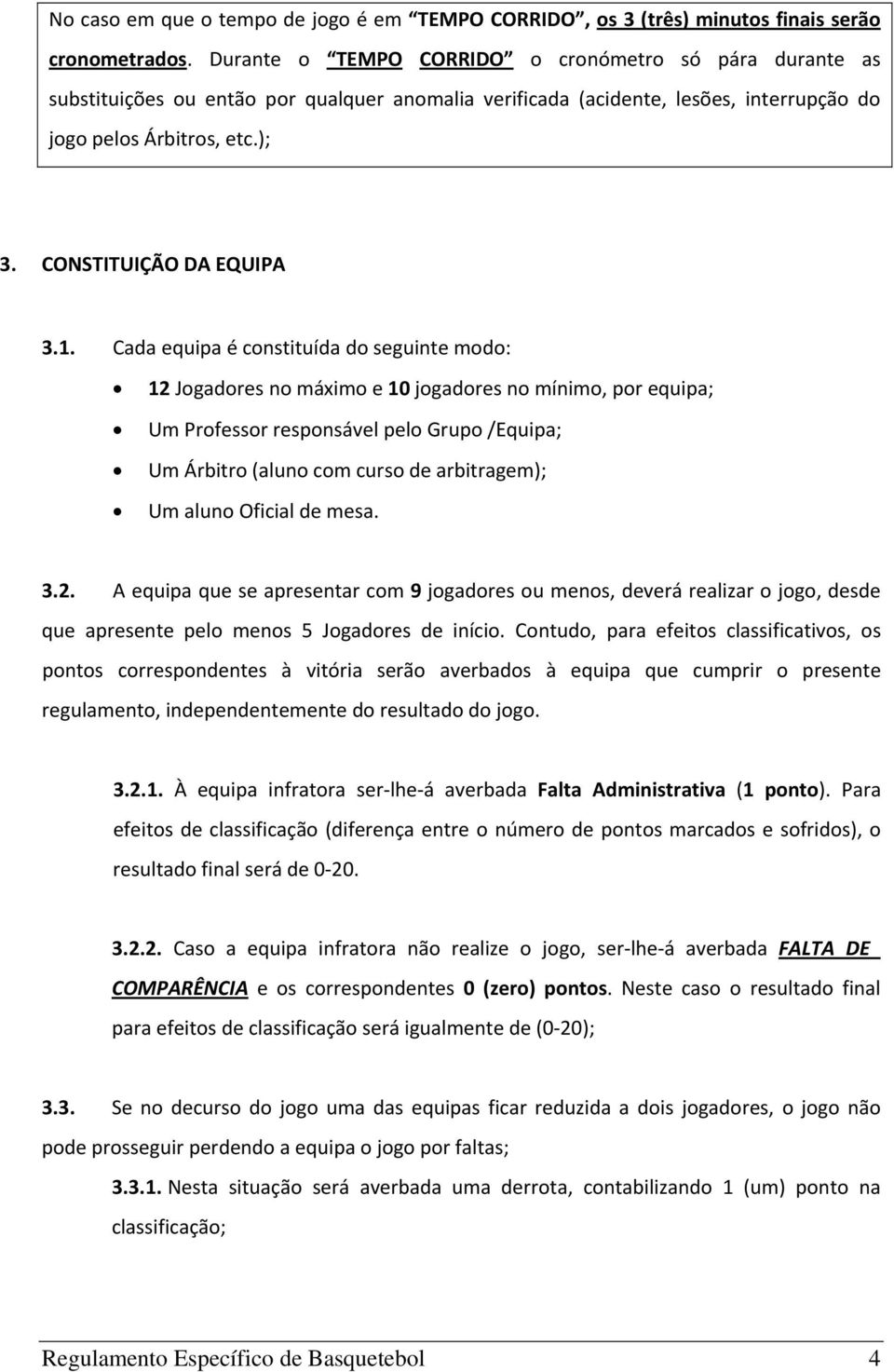 CONSTITUIÇÃO DA EQUIPA 3.1.
