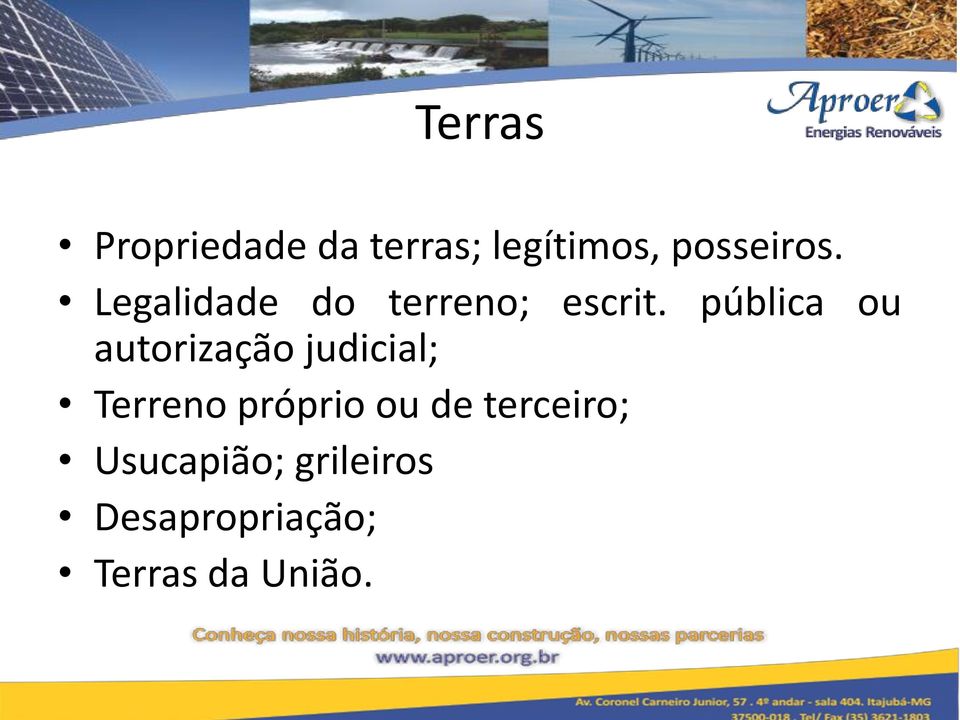 pública ou autorização judicial; Terreno próprio