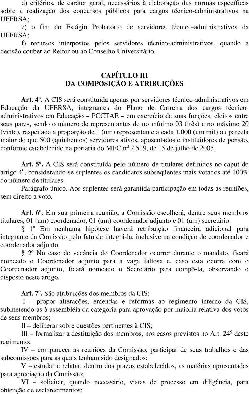 CAPÍTULO III DA COMPOSIÇÃO E ATRIBUIÇÕES Art. 4º.