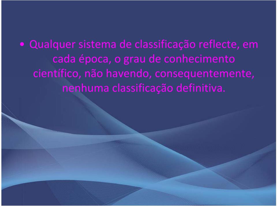 conhecimento científico, não havendo,