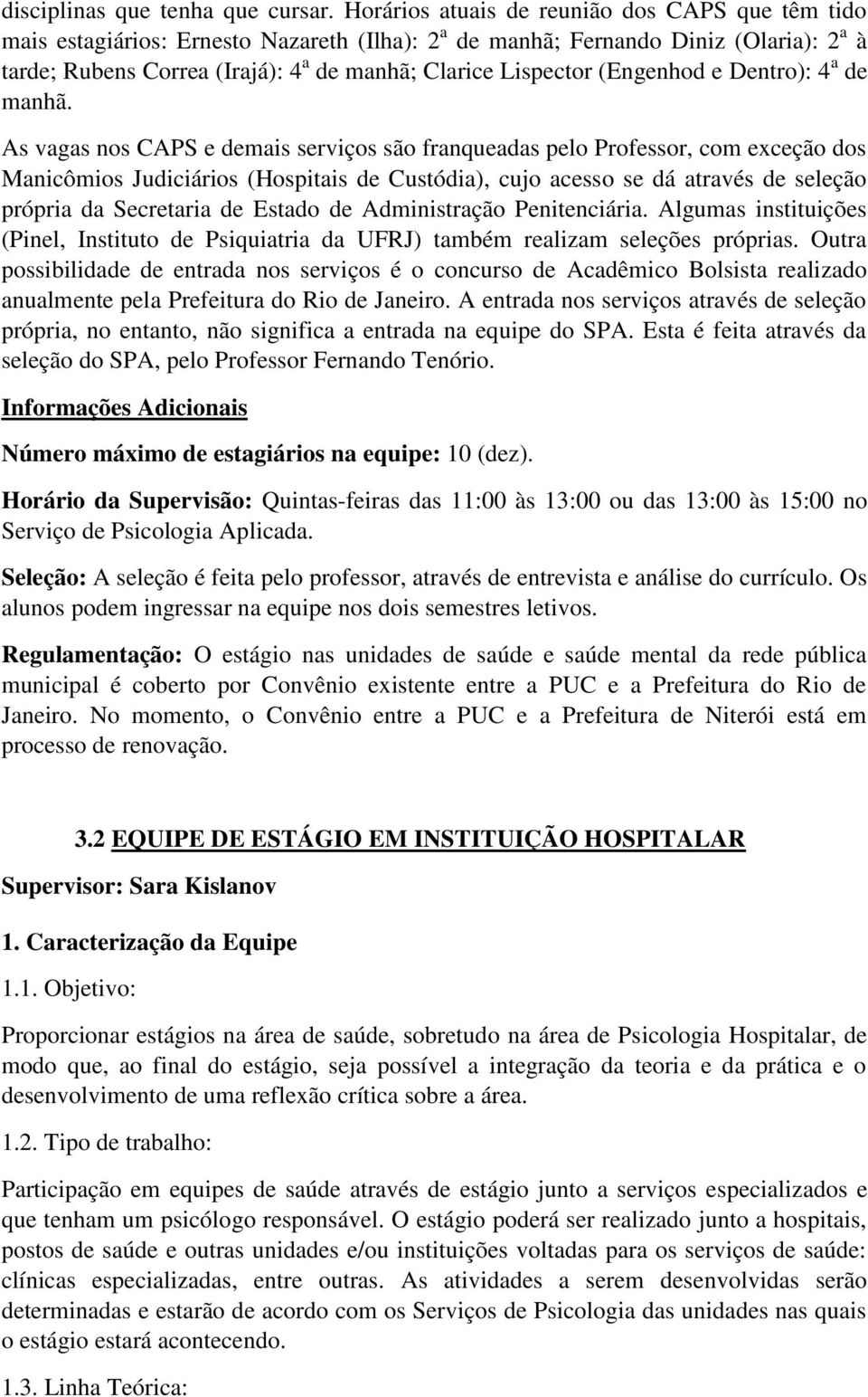 (Engenhod e Dentro): 4 a de manhã.