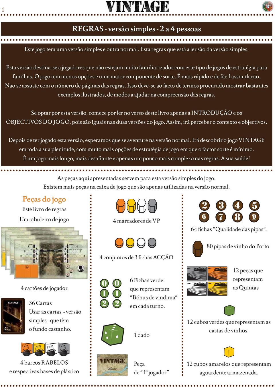 É mais rápido e de fácil assimilação. Não se assuste com o número de páginas das regras.