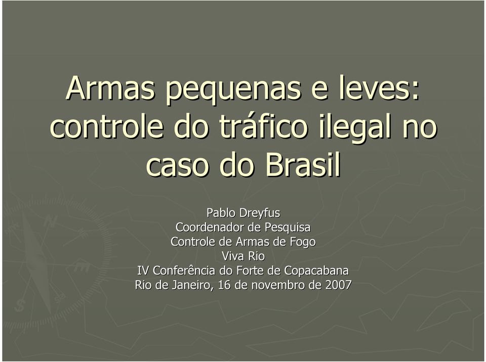 Controle de Armas de Fogo Viva Rio IV Conferência do