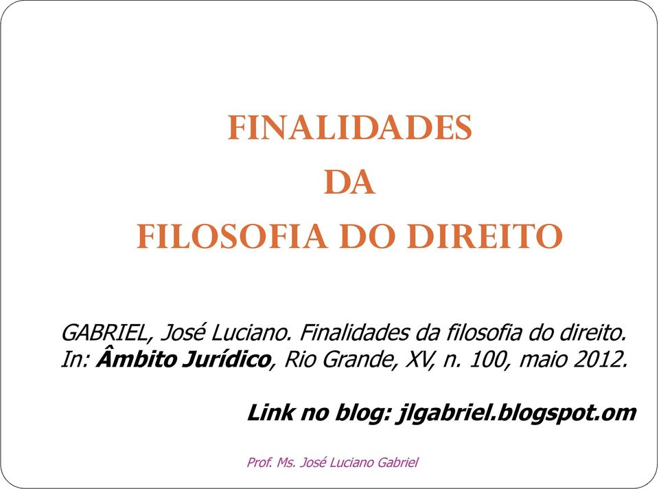 Finalidades da filosofia do direito.