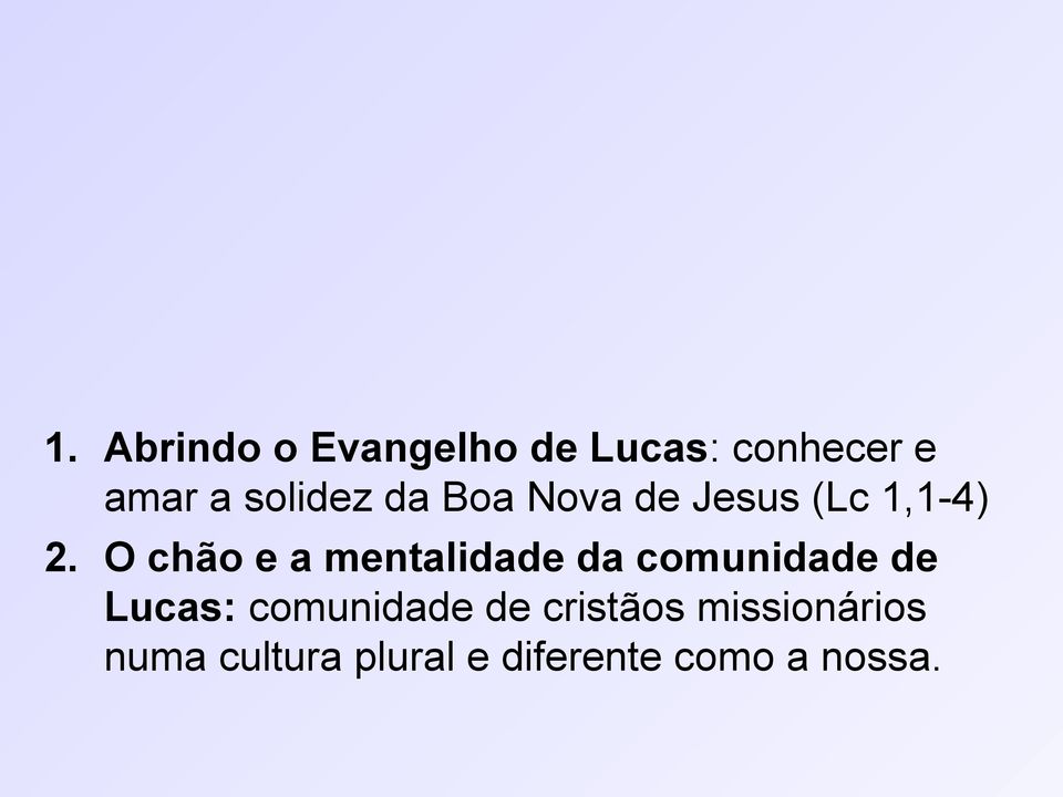 O chão e a mentalidade da comunidade de Lucas: