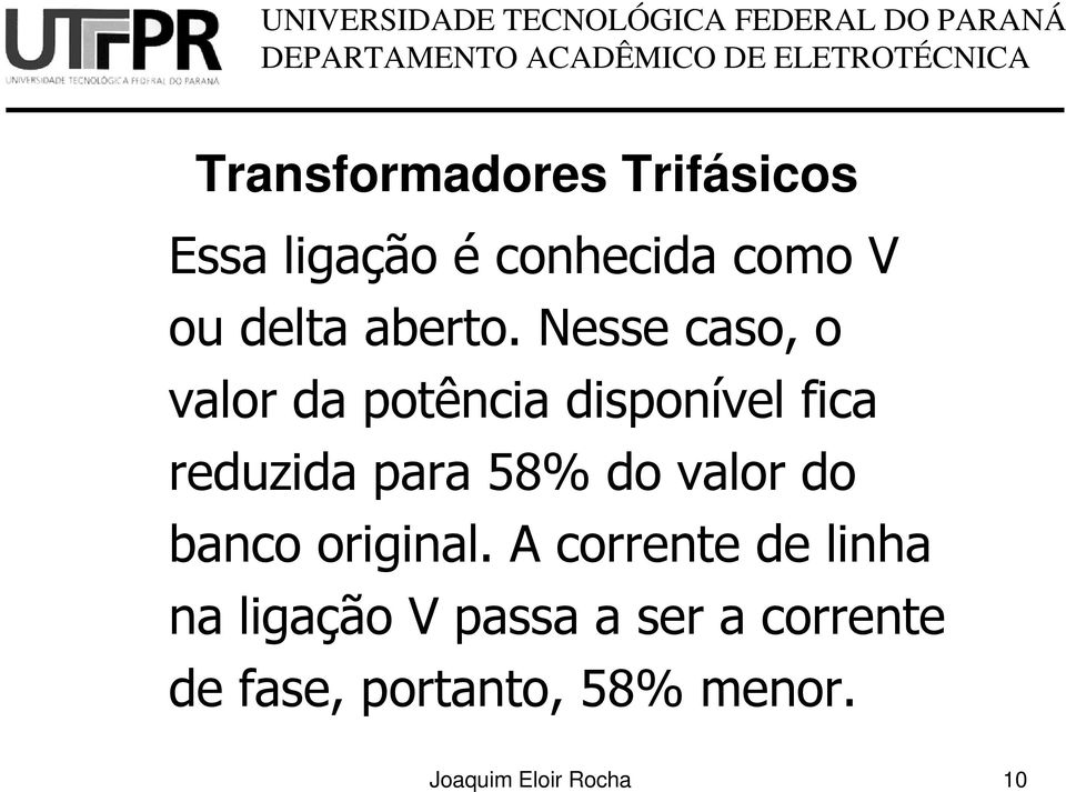 58% do valor do banco original.