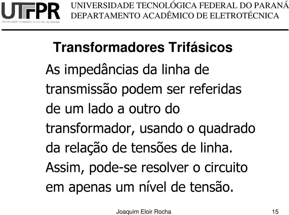 relação de tensões de linha.