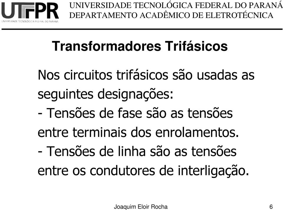 terminais dos enrolamentos.