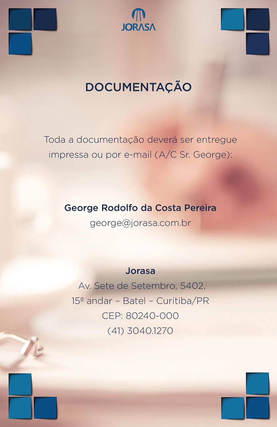 George): George Rodolfo da Costa Pereira george@jorasa.com.