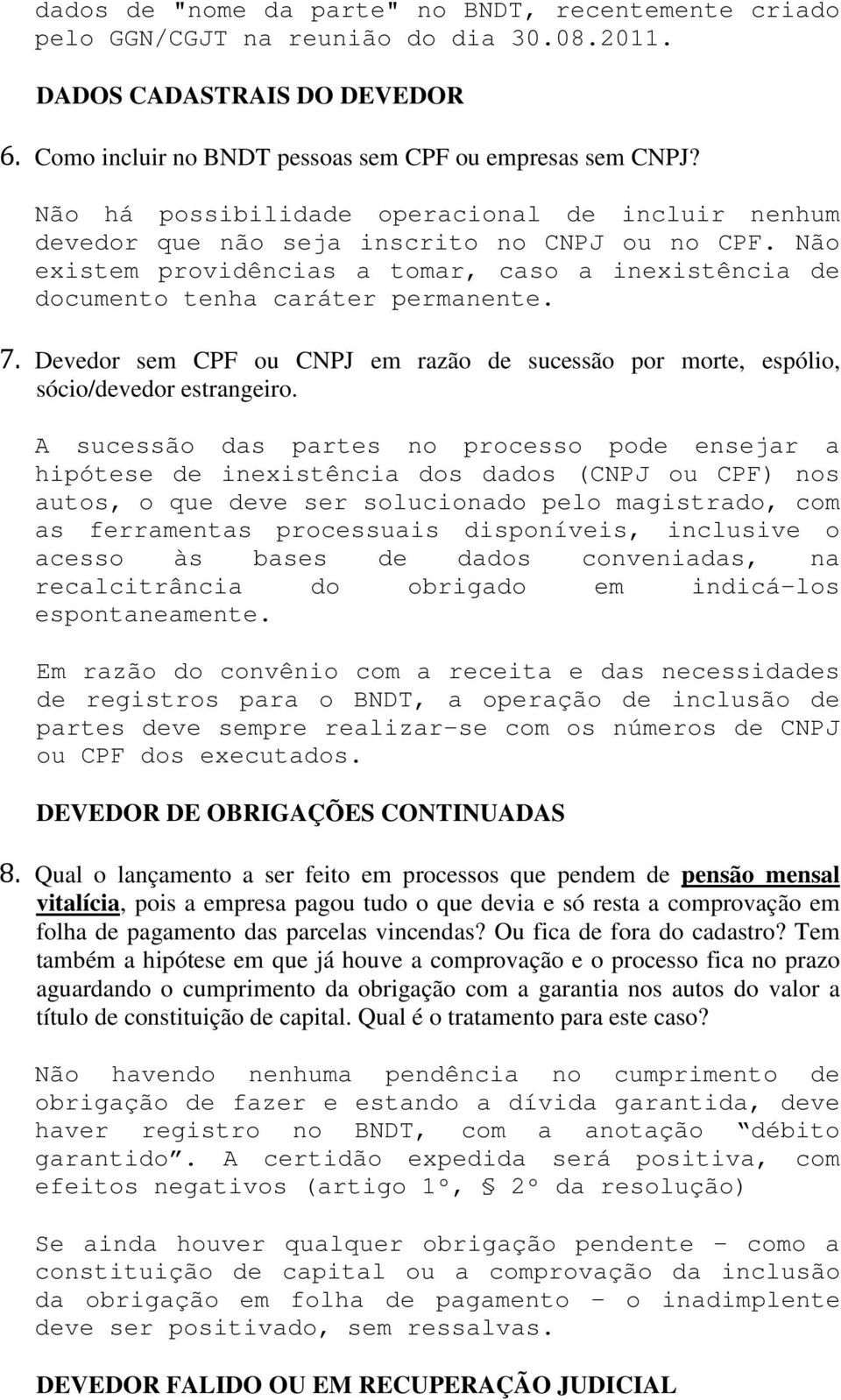 Devedor sem CPF ou CNPJ em razão de sucessão por morte, espólio, sócio/devedor estrangeiro.