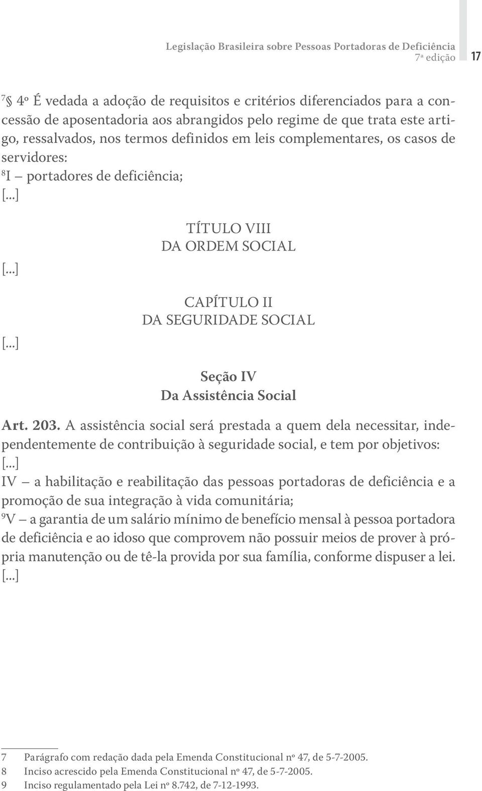Seção IV Da Assistência Social Art. 203.