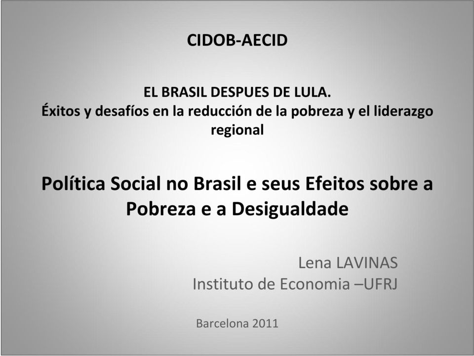 liderazgo regional Política Social no Brasil e seus Efeitos