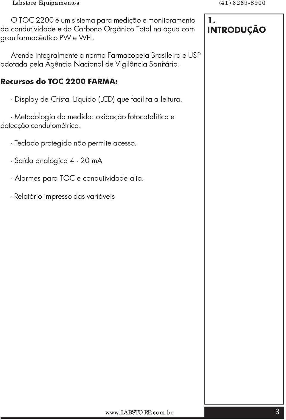 Recursos do TOC 2200 FARMA: - Display de Cristal Líquido (LCD) que facilita a leitura.
